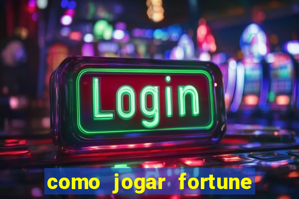 como jogar fortune tiger sem depositar